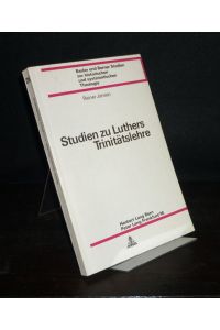 Studien zu Luthers Trinitätslehre. Von Reiner Jansen. (= Basler und Berner Studien zur historischen und systematischen Theologie, Band 26).