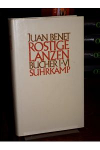 Rostige Lanzen. Bücher I - VI.   - Aus dem Spanischen von Gerhard Poppenberg.