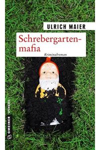 Schrebergartenmafia: Rita Delboscos zweiter Fall (Kriminalromane im GMEINER-Verlag)