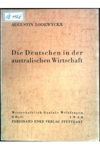 Die Deutschen in der australischen Wirtschaft  - Wirtschaftlich-Soziale Weltfragen, 8. Heft