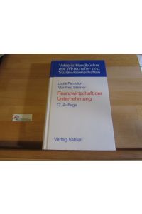 Finanzwirtschaft der Unternehmung.   - von und Manfred Steiner / Vahlens Handbücher der Wirtschafts- und Sozialwissenschaften