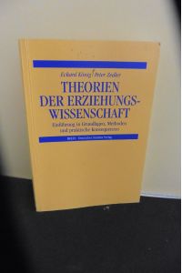Theorien der Erziehungswissenschaft : Einführung in Grundlagen, Methoden und praktische Konsequenzen.   - Peter Zedler