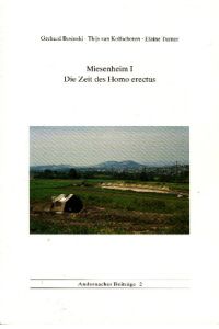 Miesenheim I. Die Zeit des Homo erectus. Begleitheft zur Sonderausstellung im Stadtmuseum Andernach 20. März 1988 - 19. Juni 1988.