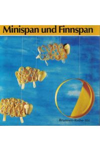 Minispan und Finnspan.   - Brunnen-Reihe ; 104