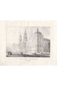 Kloster zu Mafra Portugal, Palácio Nacional, Lithographie um 1830, Blattgröße: 19, 8 x 23, 5 cm, reine Bildgröße: 14 x 17 cm.