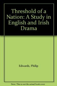 Threshold of a Nation: A Study in English and Irish Drama