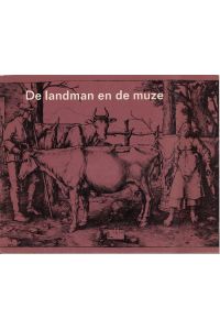 De landman en den muze. Een tentoonstelling van schilderijen, aquarellen, tekeningen, grafiek, beeldhouwwerken en handschriften