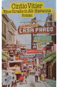 Eine Straße in Alt-Havanna. Roman. Deutsch von Manfred Schmitz.