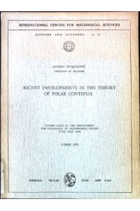 Recent Developments in the Theory of Polar Continua: Course held at the Department for Mechanics of Deformable Bodies, June - July 1970  - C.I.S.M. International Centre for Mechanical Sciences, Courses and Lectures- No. 27