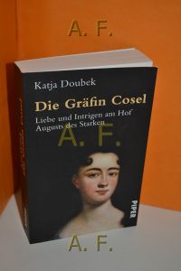 Die Gräfin Cosel : Liebe und Intrigen am Hof Augusts des Starken.   - Piper , 5095