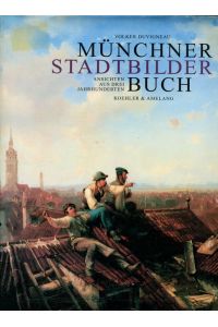 Münchener Stadtbilderbuch. Ansichten aus drei Jahrhunderten.   - Herausgegeben im Auftrag des Münchner Stadtmuseums.