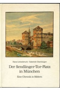 Der Sendlinger-Tor-Platz in München. Eine Chronik in Bildern.