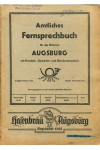 Amtliches Fernsprechbuch für das Ortsnetz Augsburg mit Handels-, Gewerbe- und Berufsverzeichnis.   - Ausgabe Februar 1948. Stand 1. Dezember 1947.