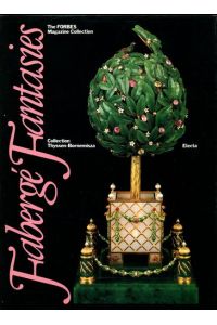 Faberge Fantasies. The Forbes Magazine Collection. Collection Thyssen-Bornemisza.   - Ausstellungskatalog mit Text in englisch und italienisch.