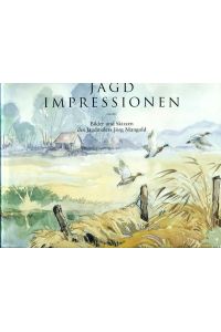 Jagdimpressionen. Bilder und Skizzen des Jagdmalers Jörg Mangold.