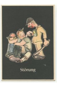 Postkarte: Bild 11: Störung.   - Aus: Lustige Gezähekiste - 48 bergmännische Begriffe karikiert von H. Moritz.