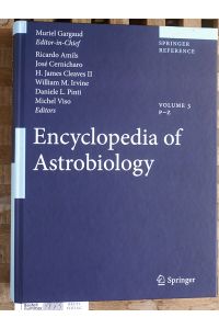 Encyclopedia of Astrobiology. P - Z. . Volume 3.