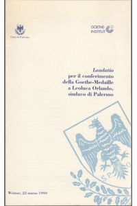 Laudatio per il conferimento della Goethe-Medaille a Leoluca Orlando sindaco di Palerrmo. Deustch / Italienisch