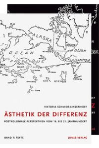 Ästhetik der Differenz: Postkoloniale Perspektiven vom 16. bis 21. Jahrhundert. 15 Fallstudien