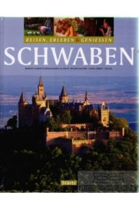 Schwaben  - Reisen, Erleben & Geniessen