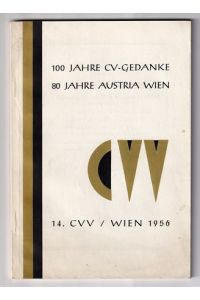 100 Jahre CV-Gedanke. 80 Jahre Austria Wien. Festschrift anlässlich der CVV 1956 in Wien.