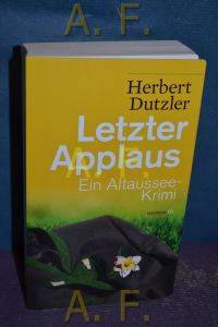 Letzter Applaus : ein Altaussee-Krimi.   - Herbert Dutzler / Haymon-Taschenbuch - 207