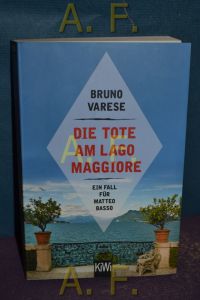 Die Tote am Lago Maggiore : ein Fall für Matteo Basso.   - KiWi - 1489