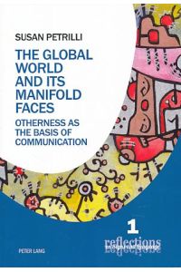The Global World and its Manifold Faces.   - Reflections on Signs and Language 1.