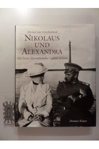 Nikolaus und Alexandra : Die letzte Zarenfamilie - ganz privat.