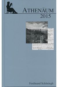 Athenäum. Jahrbuch der Friedrich Schlegel-Gesellschaft, 25. Jahrgang 2015.   - Gastherausgeber: Till Dembeck.