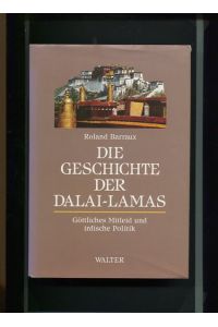 Die Geschichte der Dalai Lamas - göttliches Mitleid und irdische Politik.   - Vorw. von Dapgo Rimpoche, Übers. von Lorenz Häfliger.