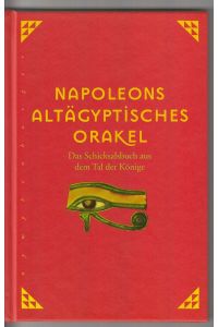 Napoleons altägyptisches Orakel. Das Schicksalsbuch aus dem Tal der Könige