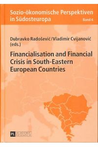 Financialisation and Financial Crisis in South-Eastern European Countries.   - Sozio-ökonomische Perspektiven in Südosteuropa 4.