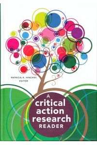 A Critical Action Research Reader.   - Counterpoints: Studies in the Postmodern Theory of Education 433.