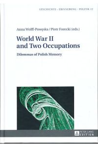 World War II and Two Occupations. Dilemmas of Polish Memory.   - Geschichte - Erinnerung - Politik 12