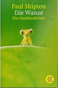 Die Wanze. Ein Insektenkrimi.   - Aus dem Engl. von Andreas Steinhöfel. Fischer 14782.