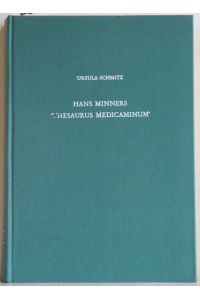 Hans Minners Thesaurus Medicaminum. Pharmaziehistorische Untersuchungen zu einer alemannischen Drogenkunde des Spätmittelalters (= Quellen und Studien zur Geschichte der Pharmazie, Band 13).