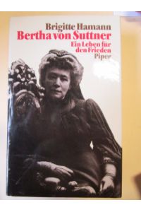 Bertha von Suttner.   - Ein Leben für den Frieden.