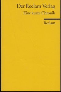 Der Reclam Verlag. Eine kurze Chronik