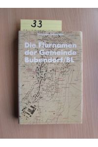 Quellen und Forschungen zur Geschichte und Landeskunde des Kantons Basel-Landschaft Band - 36: Die Flurnamen der Gemeinde Bubendorf/BL