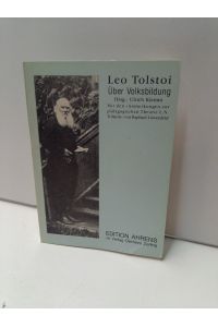 Über Volksbildung. Herausgegeben von Ulrich Klemm. Mit den Abmerkungen zur pädagogischen Theorie L. N. Tolstois von Raphael Löwenfeld.
