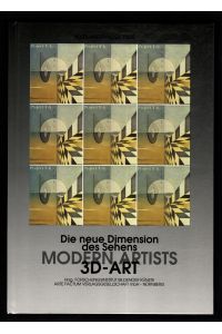 Die neue Dimension des Sehens - Modern Artists 3D Art : Eine Forschungsarbeit aus dem Forschungsinstitut Bildender Künste, GbR.