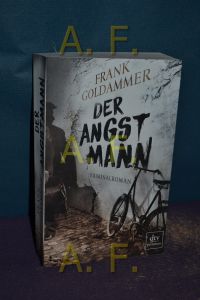 Der Angstmann : Kriminalroman.   - Frank Goldammer / dtv premium