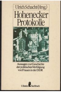 Hohenecker Protokolle. Aussagen zur Geschichte der politischen Verfolgung von Frauen in der DDR. Gesamttitel