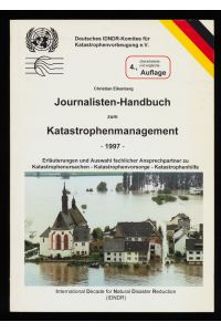 Journalisten-Handbuch zum Katastrophenmanagement, 1997 , Erläuterungen und Auswahl fachlicher Ansprechpartner zu Katastrophenursachen, Katastrophenvorsorge, Katastrophenhilfe.