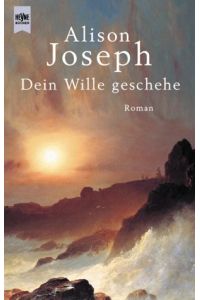 Dein Wille geschehe : Roman.   - Aus dem Engl. von Waltraud Götting / Heyne-Bücher / 1 / Heyne allgemeine Reihe ; Nr. 13177