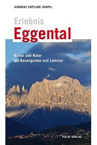 Erlebnis Eggental: Kultur und Natur um Rosengarten und Latemar