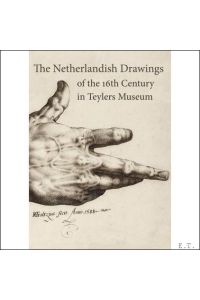 Netherlandish drawings of the 16th century in the Teylers Museum.