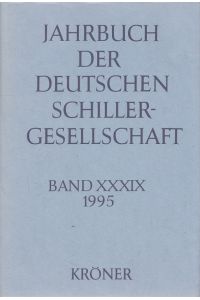 Jahrbuch der Deutschen Schillergesellschaft Band XXXIX (39. Jahrgang) 1995 - Internationales Organ für Neuere Deutsche Literatur
