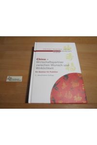 China - Wirtschaftspartner zwischen Wunsch und Wirklichkeit : ein Seminar für Praktiker.   - Theresia Tauber/Yueli Yuan